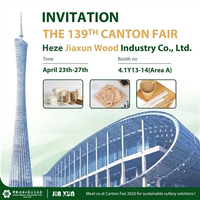 Invitation: Discover Premium Wooden & Bamboo Tableware with Jiaxun Wood Industry at the 139th Can...